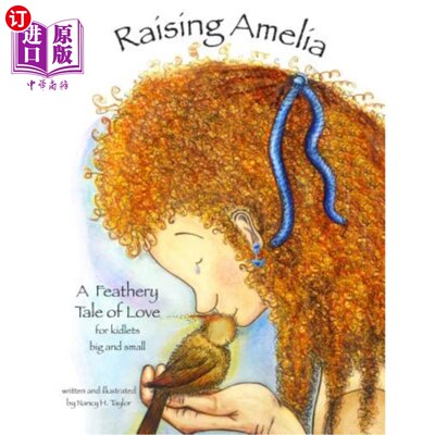 海外直订Raising Amelia: A feathery tale of love 养育阿米莉亚：一个爱情的羽状故事