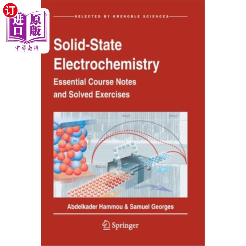 海外直订Solid-State Electrochemistry: Essential Course Notes and Solved Exercises 固态电化学：基本课程笔记和解答练