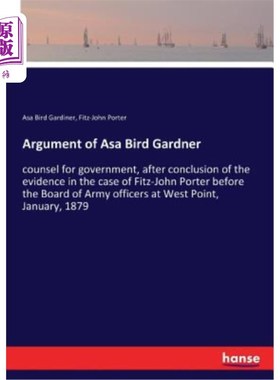 海外直订Argument of Asa Bird Gardner: counsel for government, after conclusion of the ev 阿萨·伯德·加德纳（