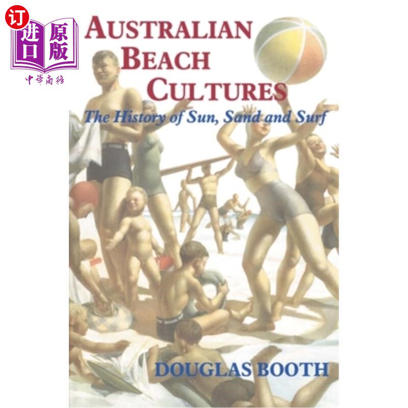 海外直订Australian Beach Cultures: The History of Sun, Sand and Surf 澳大利亚海滩文化：阳光、沙滩和冲浪的历史