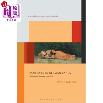 海外直订Jane Eyre in German Lands: The Import of Romance, 1848-1918 《简·爱在德国:浪漫的传入，1848-1918