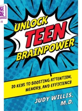 海外直订Unlock Teen Brainpower: 20 Keys to Boosting Attention, Memory, and Efficiency 解锁青少年的智力:提高注意力、