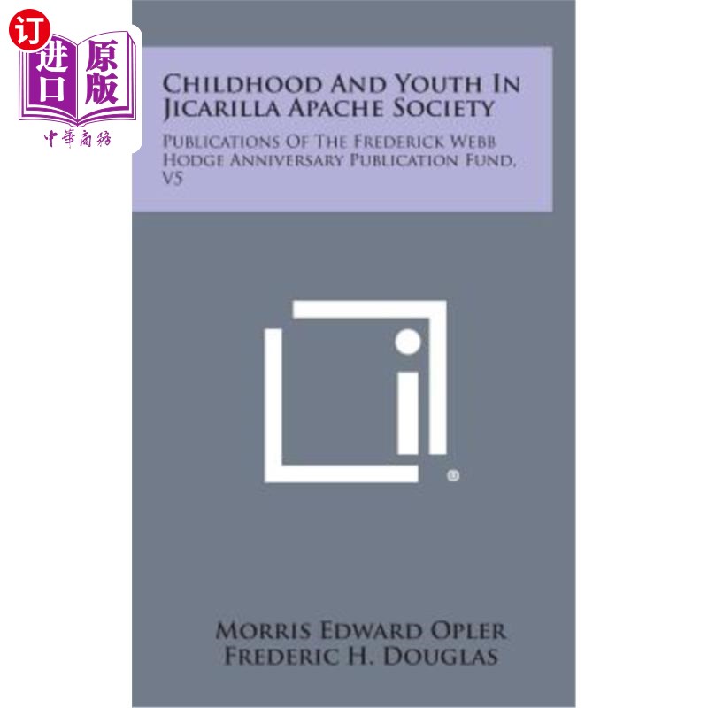 海外直订Childhood and Youth in Jicarilla Apache Society: Publications of the Frederick W 杰卡里拉·阿帕奇社会的童年