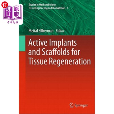 海外直订医药图书Active Implants and Scaffolds for Tissue Regeneration 用于组织再生的活性植入物和支架