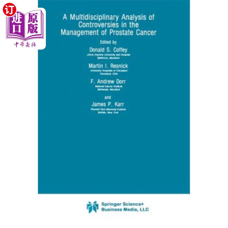 海外直订医药图书A Multidisciplinary Analysis of Controversies in the Management of Prostate Canc 前列腺癌治疗中争议
