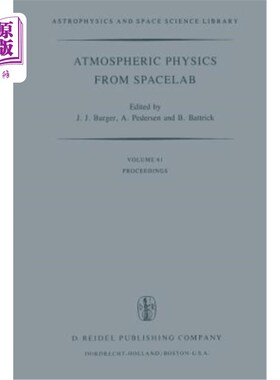 海外直订Atmospheric Physics from Spacelab: Proceedings of the 11th Eslab Symposium, Orga 来自太空实验室的大气物理: