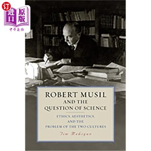 海外直订Robert 罗伯特·穆西尔和 the 科学问题 Ethics and Aesthetics Problem Science Musil Question