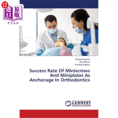 海外直订医药图书Success Rate Of Miniscrews And Miniplates As Anchorage In Orthodontics 微型螺钉和微型钢板作为正畸支