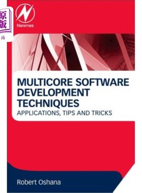 海外直订Multicore Software Development Techniques: Applications, Tips, and Tricks 多核软件开发技术：应用、技巧和技