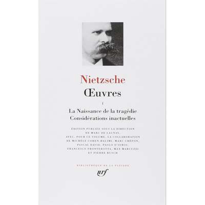 七星文库 尼采作品集 卷1 悲剧的诞生 OEUVRES VOL01 LA NAISSANCE DE LA TRAGEDIE 法文原版 Friedrich N【中商原版】