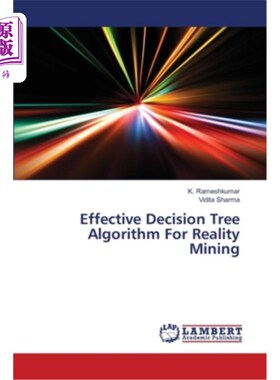 海外直订Effective Decision Tree Algorithm For Reality Mining 一种有效的现实挖掘决策树算法