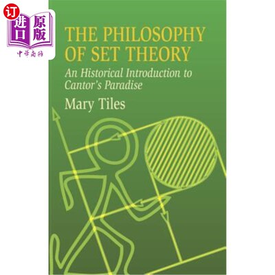 海外直订The Philosophy of Set Theory: An Historical Introduction to Cantor's Paradise 集合论哲学：康托天堂的历史导