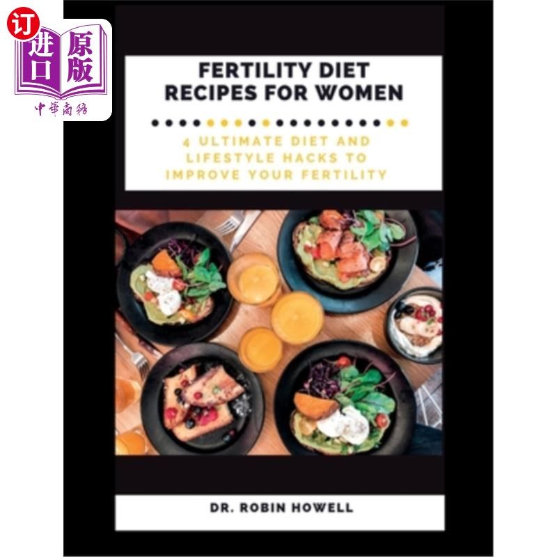 海外直订医药图书Fertility Diet Recipes for Women: 4 Ultimate Diet and Lifestyle Hacks to Improve 女性生育饮食食谱: