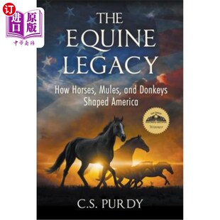 Donkeys Equine Mules 海外直订The Shaped 遗产 How 马 Legacy 骡子和驴如何塑造美国 Horses America and