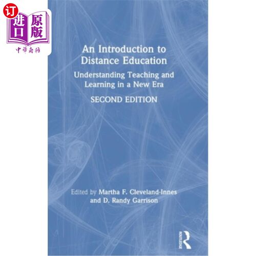 海外直订An Introduction to Distance Education: Understanding Teaching and Learning in a  远程教育导论:新时代的教与