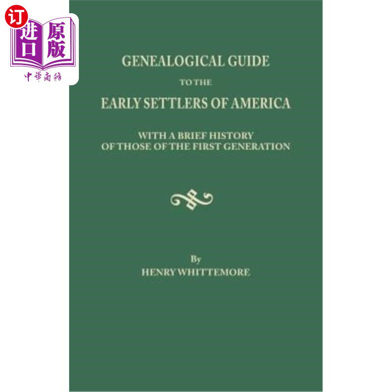 海外直订Genealogical Guide to the Early Settlers of America, with a Brief History of Tho 美国早期定居者的家谱指南，