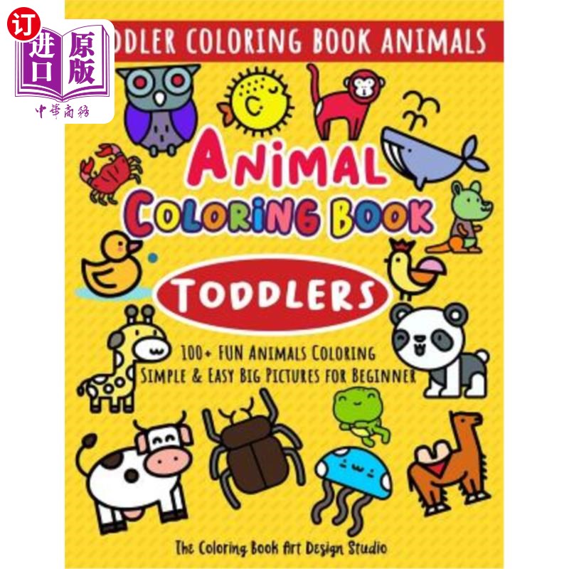 海外直订Animal Coloring Book for Toddlers: Toddler Coloring Book Animals: Simple & Easy  儿童动物着色书:儿童着色书