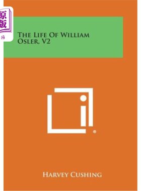 海外直订The Life of William Osler, V2 威廉·奥斯勒的一生