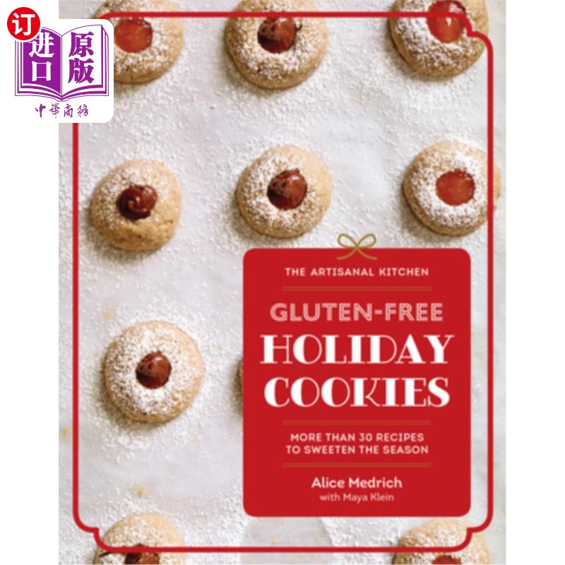 海外直订The Artisanal Kitchen: Gluten-Free Holiday Cookies: More Than 30 Recipes to Swee 手工厨房：不含麸质的节日饼