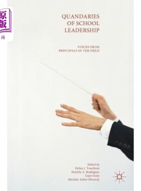海外直订Quandaries of School Leadership: Voices from Principals in the Field 学校领导的困境：来自校长的声音