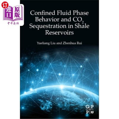 海外直订Confined Fluid Phase Behavior and Co2 Sequestration in Shale Reservoirs 页岩储层的限制流体相行为与Co2封存