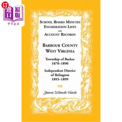 海外直订School Board Minutes, Enumeration Lists and Account Records, Barbour County, Wes 西弗吉尼亚州巴伯县:巴克镇