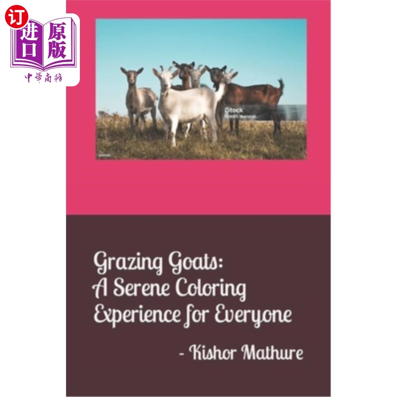 海外直订Grazing Goats: A Serene Coloring Experience for Everyone 放牧山羊：每个人的宁静着色体验