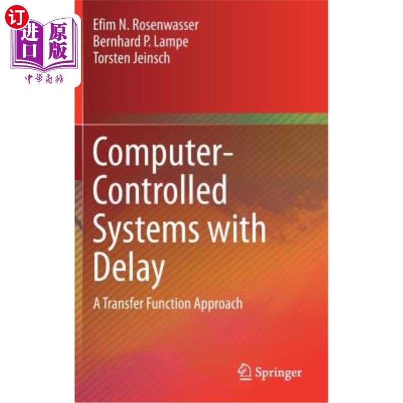 海外直订Computer-Controlled Systems with Delay: A Transfer Function Approach 带延迟的计算机控制系统：传递函数方法