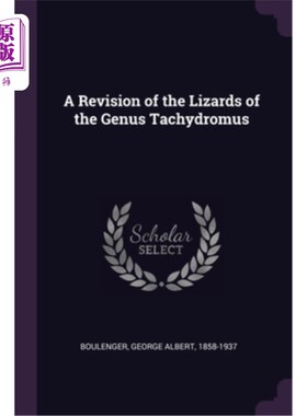 海外直订A Revision of the Lizards of the Genus Tachydromus 草蜥属蜥蜴的订正