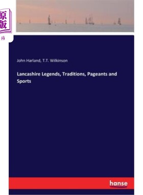 海外直订Lancashire Legends, Traditions, Pageants and Sports 兰开夏郡的传说、传统、选美和运动