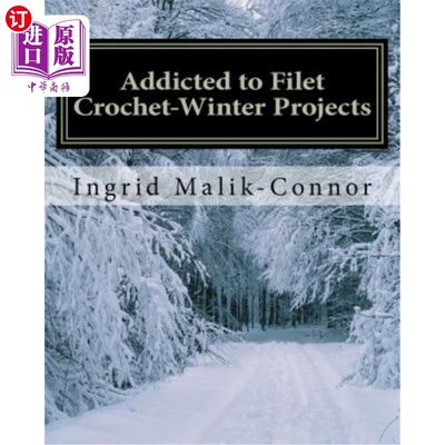 海外直订Addicted to Filet Crochet-Winter Projects 沉迷于菲力钩针冬季项目