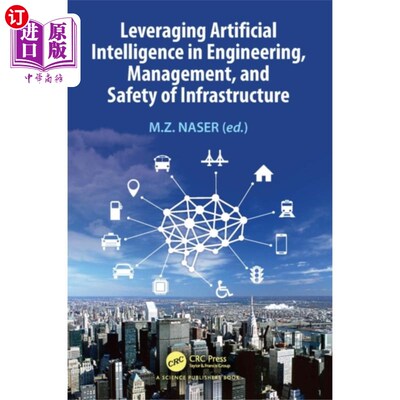 海外直订Leveraging Artificial Intelligence in Engineerin... 在基础设施工程、管理和安全中利用人工智能