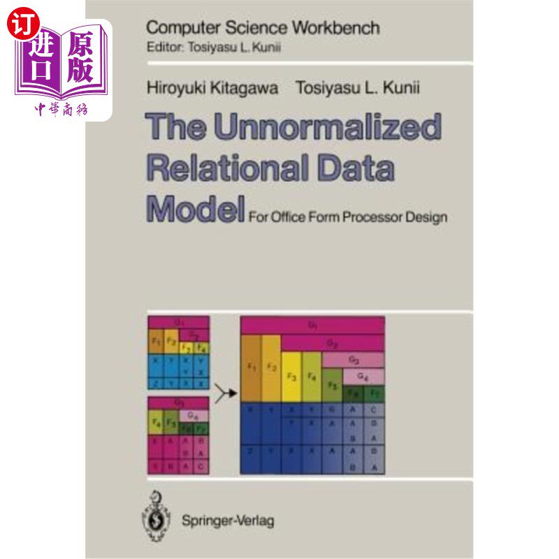 海外直订The Unnormalized Relational Data Model: For Office Form Processor Design 非规范化关系数据模型：用于Office表