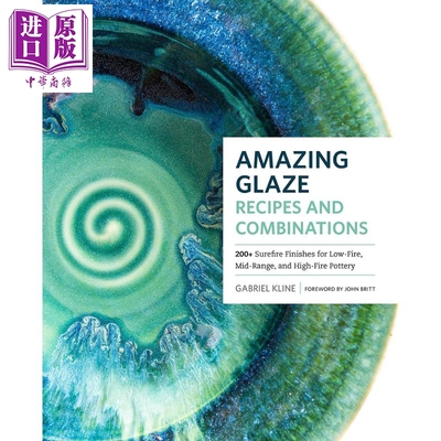 Amazing Glaze Recipes and Combinations 进口艺术 惊人的釉料配方和组合【中商原版】