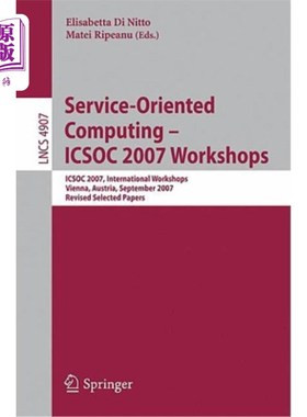 海外直订Service-Oriented Computing - ICSOC 2007 Workshops: ICSOC 2007 International Work 面向服务的计算- ICSOC