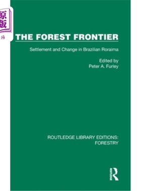 海外直订The Forest Frontier: Settlement and Change in Brazilian Roraima The Forest Frontier: Settle