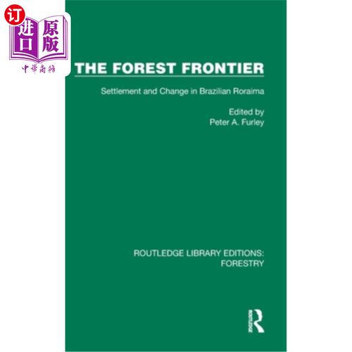 海外直订The Forest Frontier: Settlement and Change in Brazilian Roraima The Forest Frontier: Settle