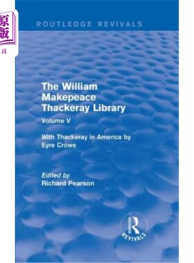 海外直订The William Makepeace Thackeray Library: Volume V - With Thackeray in America by 威廉·梅克皮斯·萨克雷图书馆