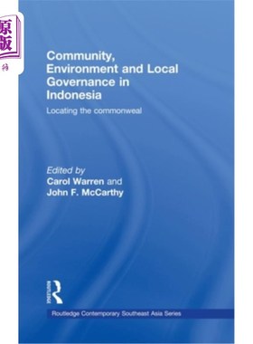 海外直订Community, Environment and Local Governance in Indonesia: Locating the Commonwea 印度尼西亚的社区、环境与地