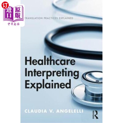 海外直订Healthcare Interpreting Explained 医疗口译解释