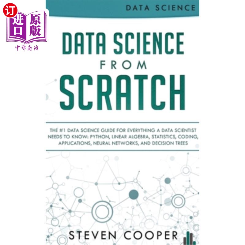 海外直订Data Science From Scratch: The #1 Data Science Guide For Everything A Data Scien 从头开始的数据科学:数据科
