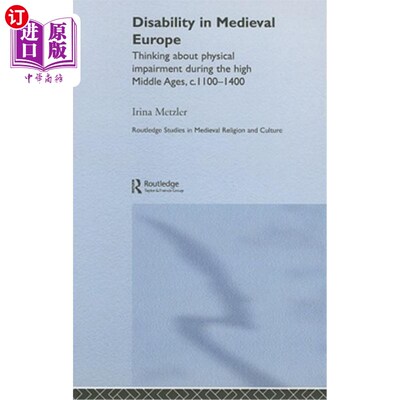 海外直订Disability in Medieval Europe: Thinking about Physical Impairment in the High Mi 中世纪欧洲的残疾:思考中世
