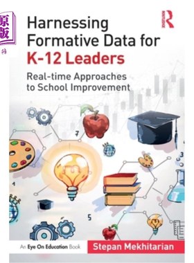 海外直订Harnessing Formative Data for K-12 Leaders: Real-time Approaches to School Impro 利用K-12领导者的形成性数据