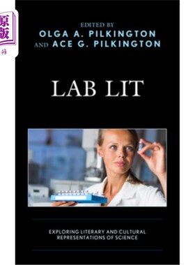 海外直订Lab Lit: Exploring Literary and Cultural Representations of Science 实验室文学:探索科学的文学和文化表征