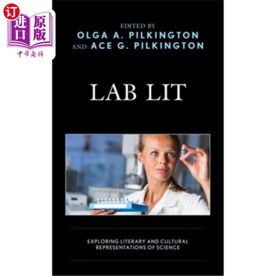海外直订Lab Lit: Exploring Literary and Cultural Representations of Science 实验室文学:探索科学的文学和文化表征