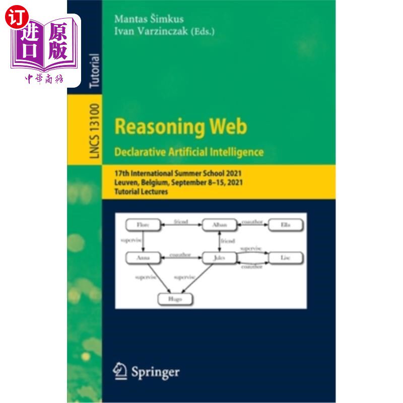 海外直订Reasoning Web. Declarative Artificial Intelligence: 17th International Summer Sc 推理网络。人工智能:第17届国
