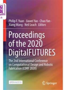 海外直订Proceedings of the 2020 DigitalFUTURES: The 2nd International Conference on Comp 第2届计算设计与机器人制造