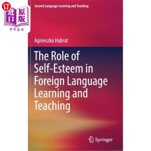 海外直订The Role of Self-Esteem in Foreign Language Learning and Teaching 自尊在外语教学中的作用