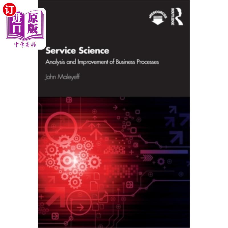 海外直订Service Science: Analysis and Improvement of Business Processes 服务科学:业务流程的分析和改进