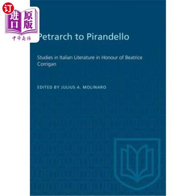 海外直订Petrarch to Pirandello: Studies in Italian Literature in Honour of Beatrice Corr 皮兰德罗的彼得拉克：意大利